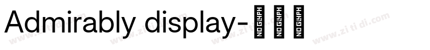 Admirably display字体转换 Admirably display字体转换